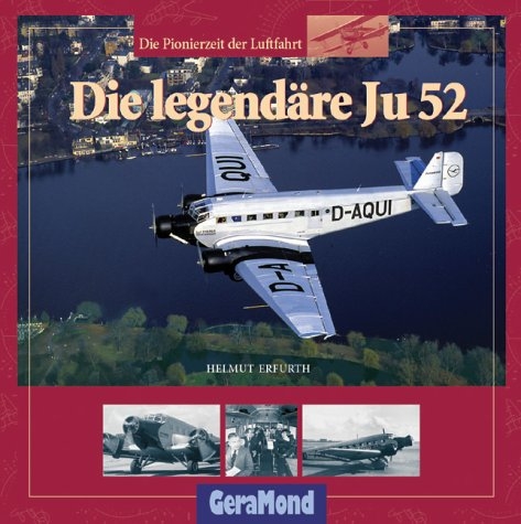 Die legendäre Ju 52 - Helmut Erfurth