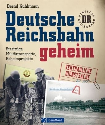 Deutsche Reichsbahn geheim - Bernd Kuhlmann