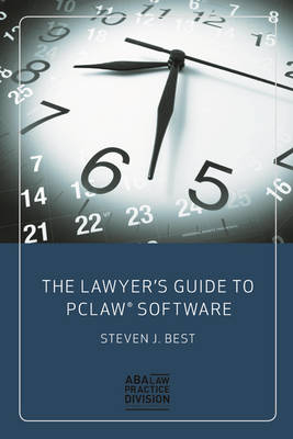 The Lawyer's Guide to Pclaw Software - Steven J. Best