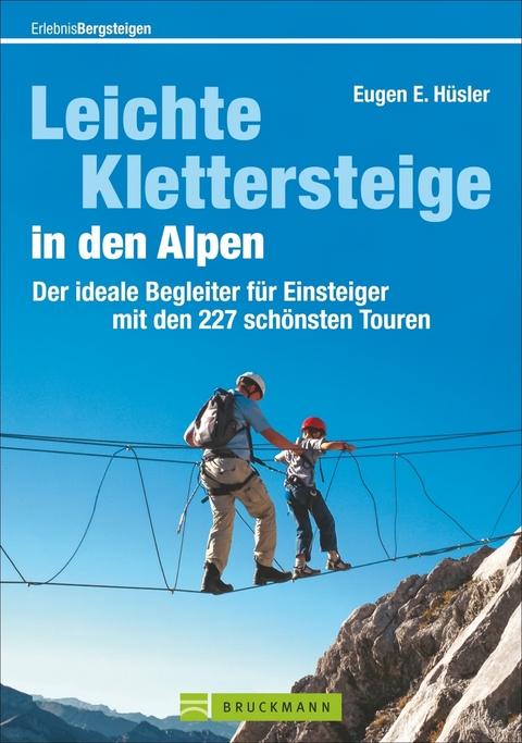 Leichte Klettersteige in den Alpen - Eugen E. Hüsler