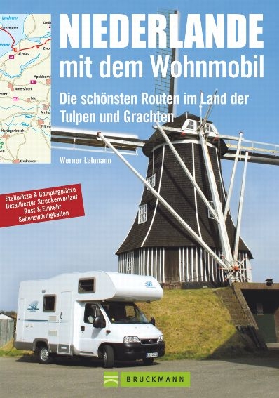 Niederlande mit dem Wohnmobil - Werner Lahmann