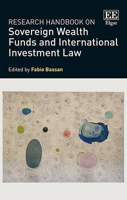 Research Handbook on Sovereign Wealth Funds and International Investment Law - 