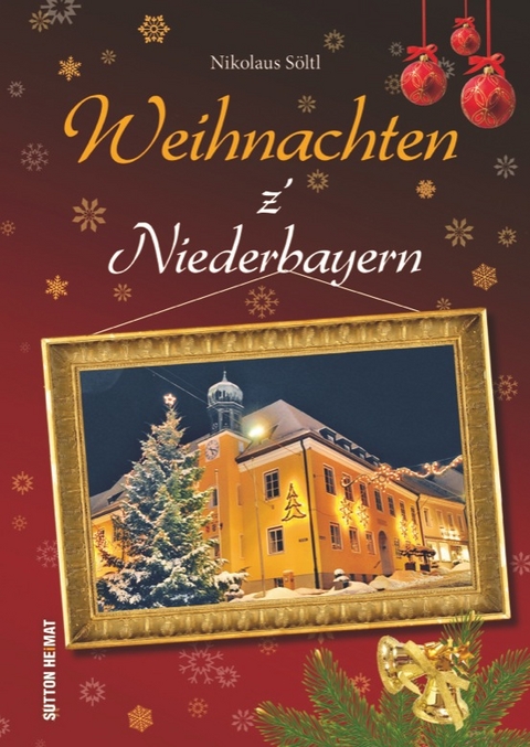 Weihnachten z’ Niederbayern -  Nik Söltl