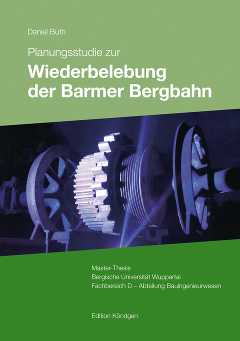 Planungsstudie zur Wiederbelebung der Barmer Bergbahn - Daniel Buth