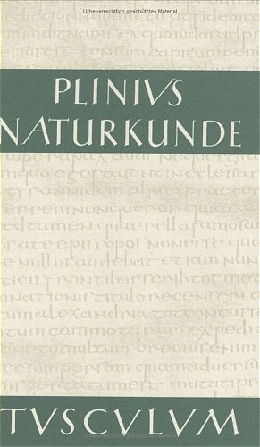 Naturkunde /Naturalis Historia - ohne Registerband. Lat. /Dt. / Buch 24: Medizin und Pharmakologie: Heilmittel aus wild wachsenden Pflanzen - Plinius Plinius Secundus der Ältere