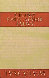Cato der Ältere (Über das Alter)/Laelius (Über die Freundschaft) -  Cicero