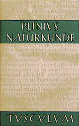 Naturkunde /Naturalis Historia - ohne Registerband. Lat. /Dt. / Buch 31: Medizin und Pharmakologie: Heilmittel aus dem Wasser - Plinius Plinius Secundus der Ältere