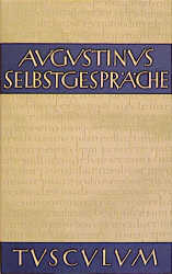 Selbstgespräche /Soliloquien - Aurelius Augustinus