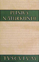 Naturkunde /Naturalis Historia - ohne Registerband. Lat. /Dt. / Buch 25: Medizin und Pharmakologie: Heilmittel aus wild wachsenden Pflanzen - Plinius Plinius Secundus der Ältere