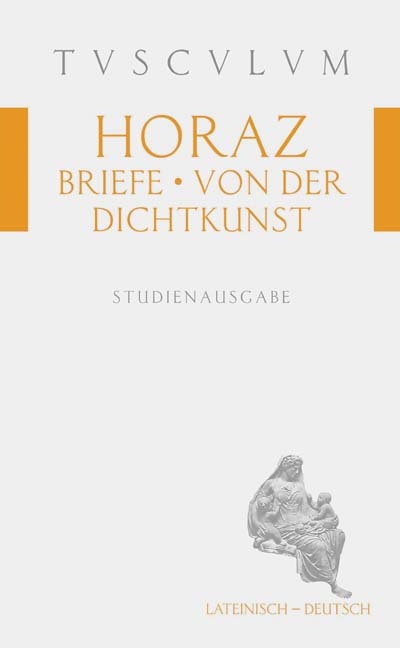 Briefe - Von der Dichterkunst -  Horaz