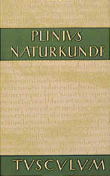 Naturkunde /Naturalis Historia - ohne Registerband. Lat. /Dt. / Buch 1: Widmung. Inhaltsverzeichnis des Gesamtwerkes. Zeugnisse. Fragmente - Plinius Plinius Secundus der Ältere