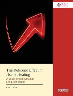 The Rebound Effect in Home Heating - Ray Galvin