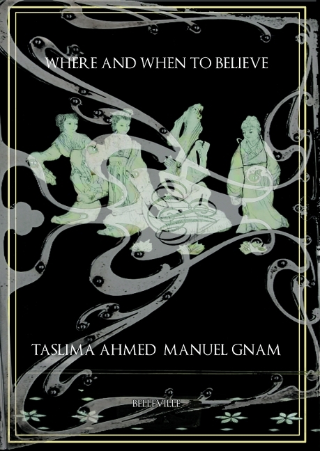 Where and When to Believe - Taslima Ahmed, Manuel Gnam