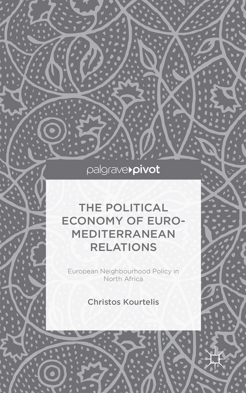 The Political Economy of Euro-Mediterranean Relations - Christos Kourtelis