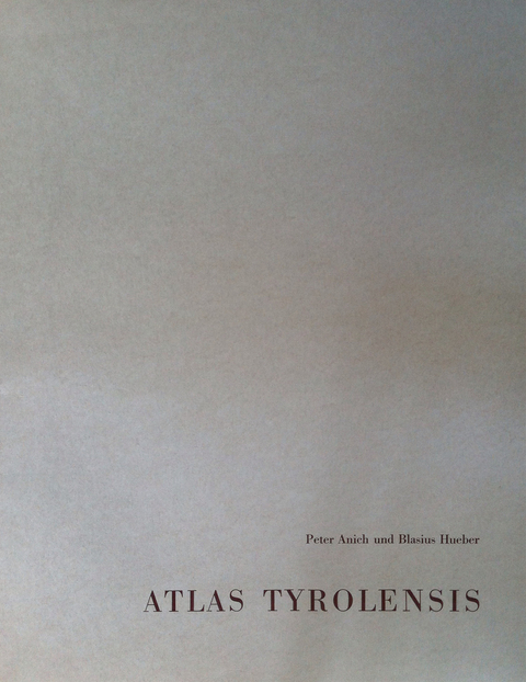 Atlas Tyrolensis 1774 - Peter Anich, Blasius Hueber