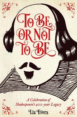 To Be or Not To Be - Liz Evers