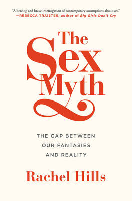 The Sex Myth - Rachel Hills