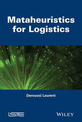 Metaheuristics for Logistics - Laurent Deroussi