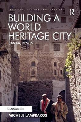 Building a World Heritage City - Michele Lamprakos