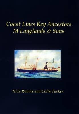 Coast Lines Key Ancestors: M Langlands and Sons - Nick Robins, Colin Tucker