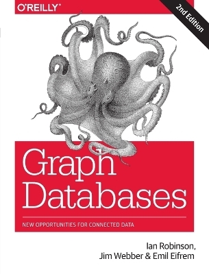 Graph Databases 2e - Ian Robinson, Jim Webber, Emil Elfrem