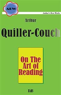 On The Art of Reading -  Couch, Arthur Quiller
