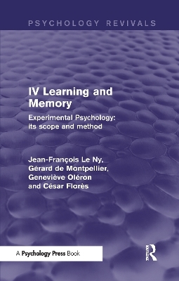 Experimental Psychology Its Scope and Method: Volume IV (Psychology Revivals) - Jean François Le Ny, Gérard de Montpellier, Geneviève Oléron, César Florès