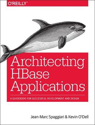 Architecting HBase Applications - Jean–marc Spaggiari, Kevin O′Dell