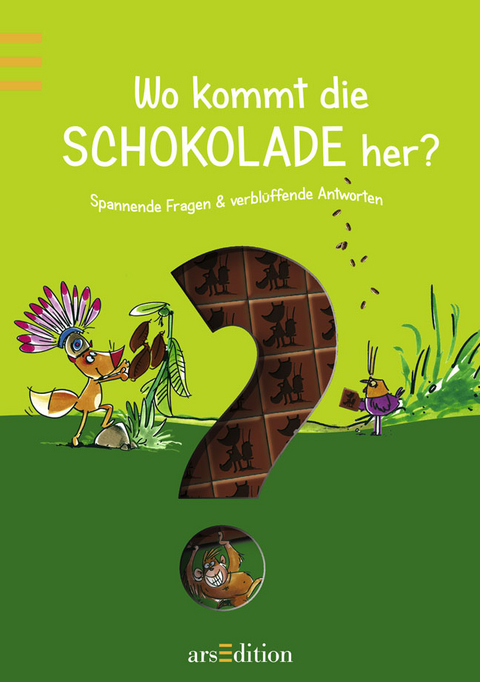 Wo kommt die Schokolade her? - Friederike Wilhelmi