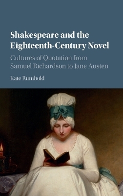 Shakespeare and the Eighteenth-Century Novel - Kate Rumbold