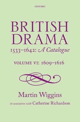 British Drama 1533-1642: A Catalogue - Martin Wiggins