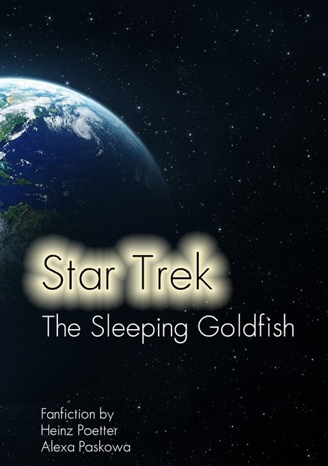 The Sleeping Goldfish - A Star Trek Story - Heinz Poetter