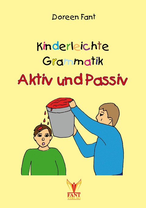 Kinderleichte Grammatik: Aktiv und Passiv - Doreen Fant