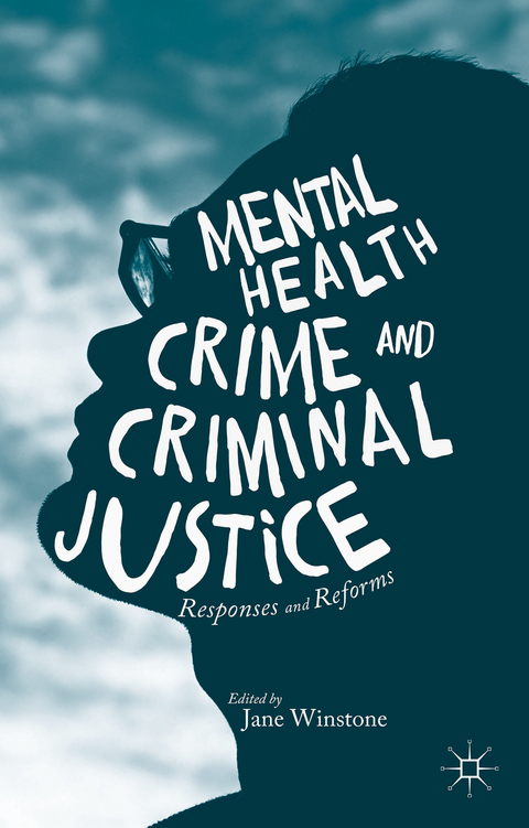 Mental Health, Crime and Criminal Justice - 