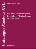 Thematischer Katalog der Musikaliensammlung Grossfahner/Eschenbergen in Thüringen - Hans R Jung