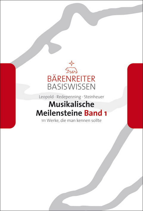 Musikalische Meilensteine, Band 1 - Silke Leopold, Dorothea Redepenning, Joachim Steinheuer