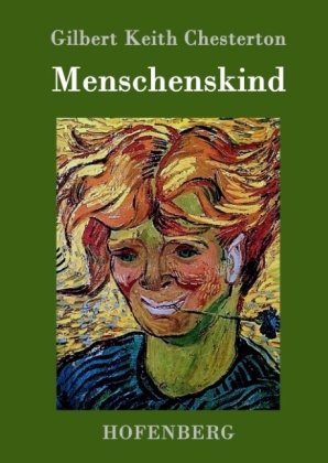 Menschenskind -  Gilbert Keith Chesterton