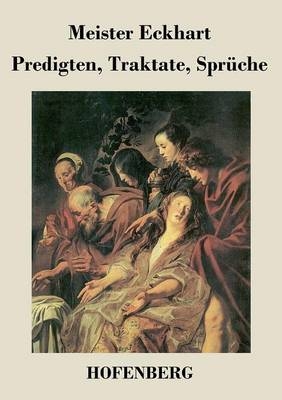 Predigten, Traktate, SprÃ¼che -  Meister Eckhart