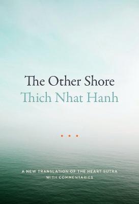 The Other Shore - Thich Nhat Hanh