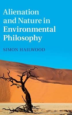 Alienation and Nature in Environmental Philosophy - Simon Hailwood
