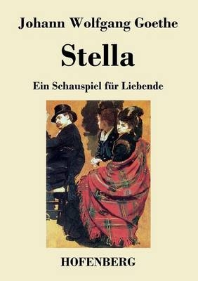 Stella - Johann Wolfgang von Goethe