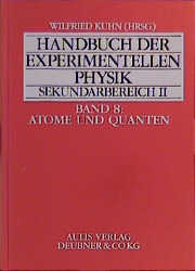 Handbuch der experimentellen Physik. Sekundarstufe II. Ausbildung - Unterricht - Fortbildung / Atome und Quanten - 