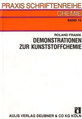 Demonstrationen zur Kunststoffchemie - Roland Franik