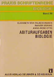 Abituraufgaben Biologie - Elisabeth von Falkenhausen, Rainer Döring, Anne R Otto