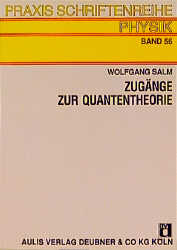 Zugänge zur Quantentheorie - Wolfgang Salm