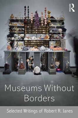 Museums without Borders - Robert R. Janes