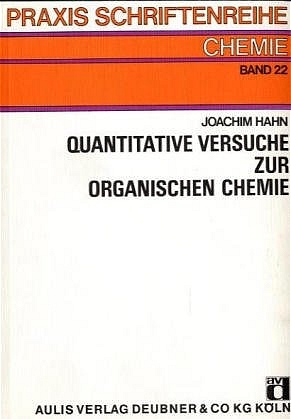 Quantitative Versuche zur Organischen Chemie - Joachim Hahn