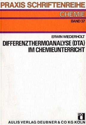 Differenzthermoanalyse (DTA) im Chemieunterricht - Erwin Wiederholt