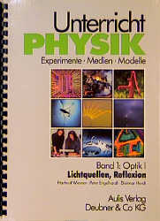 Unterricht Physik / Band1: Optik I - Lichtquellen, Reflexion - Hartmut Wiesner, Peter Engelhardt, Dietmar Herdt