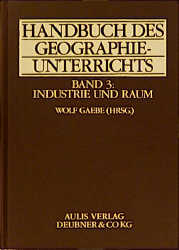 Handbuch des Geographieunterrichts / Industrie und Raum - 